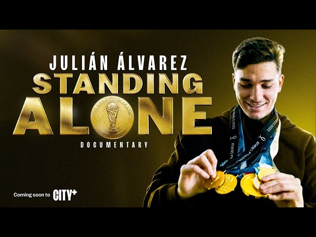 Julian Alvarez Standing Alone | A City Studios Documentary Trailer