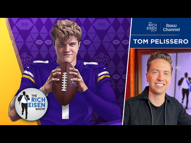 Tom Pelissero Breaks Down How the Vikings Landed JJ McCarthy in the NFL Draft | The Rich Eisen Show