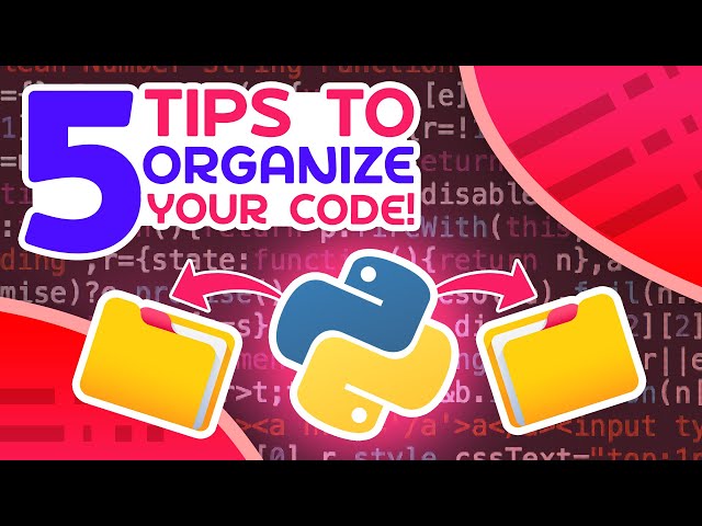 5 Tips To Organize Python Code