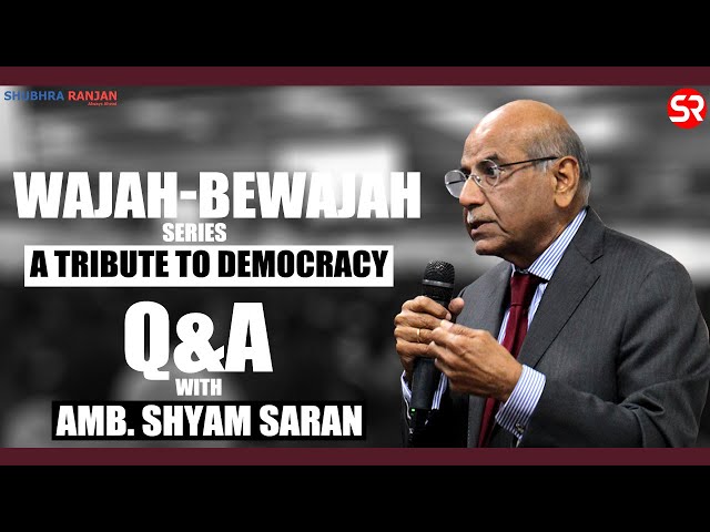 Wajah Bewajah: Q&A with Ambassador Shyam Saran on the future horizons of Indian Foreign Policy.