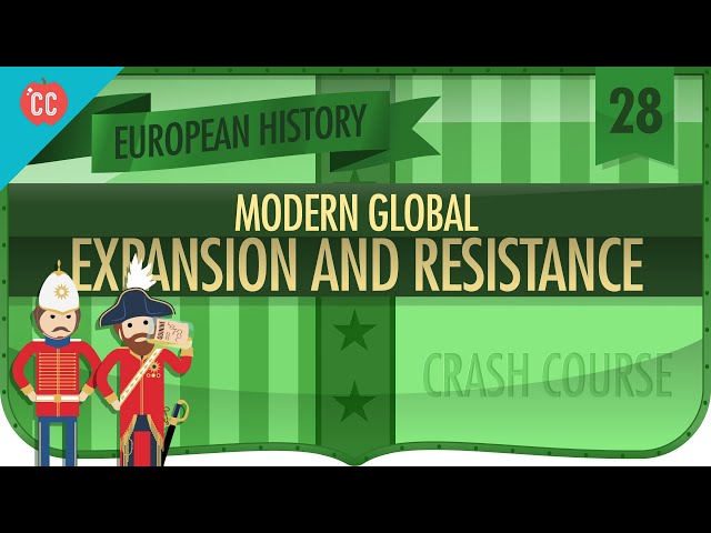 Expansion and Resistance: Crash Course European History #28