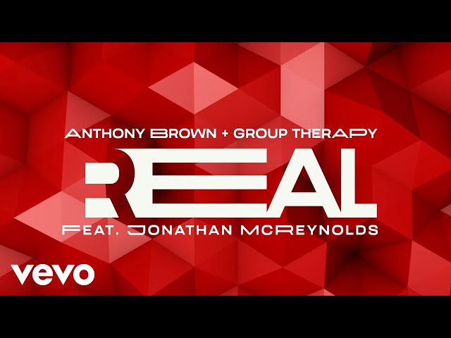 Anthony Brown & group therAPy - Real (Official Lyric Video) ft. Jonathan McReynolds