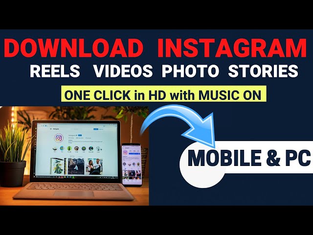 Download instagram Videos,photos,reels & stories on Android or PC !Download videos in HD without APP