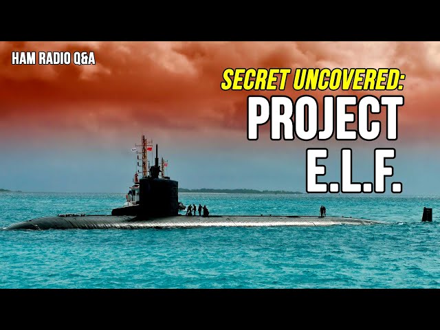 Project E.L.F. - The history of communicating with submarines underwater - #HamRadioQA