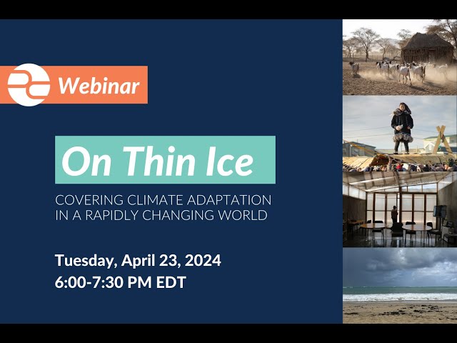 On Thin Ice: Covering Climate Adaptation in a Rapidly Changing World