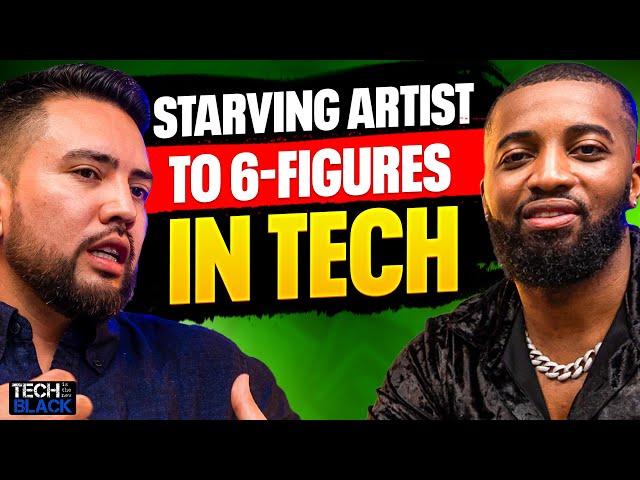 From Starving Artist to 6 Figures In Tech & Entrepreneurship!
