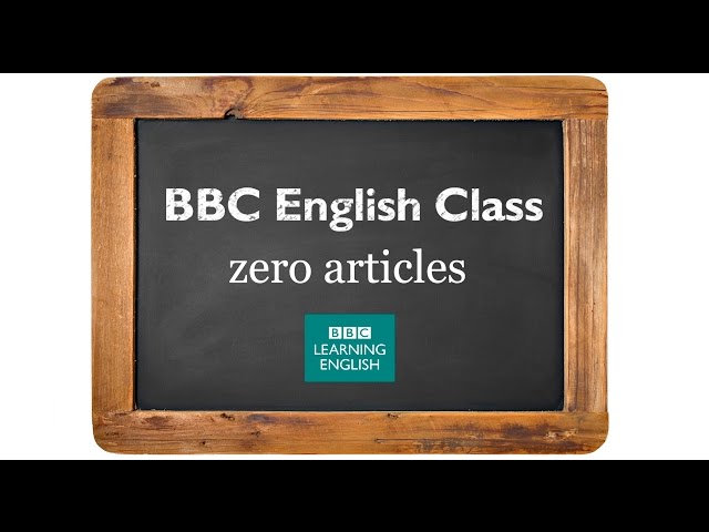 Grammar: How to use the zero article with nouns in English sentences