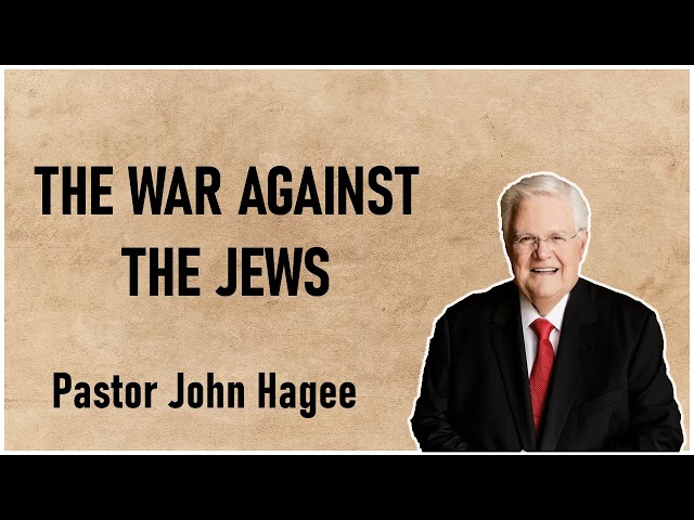 Pastor John Hagee - The War Against The Jews
