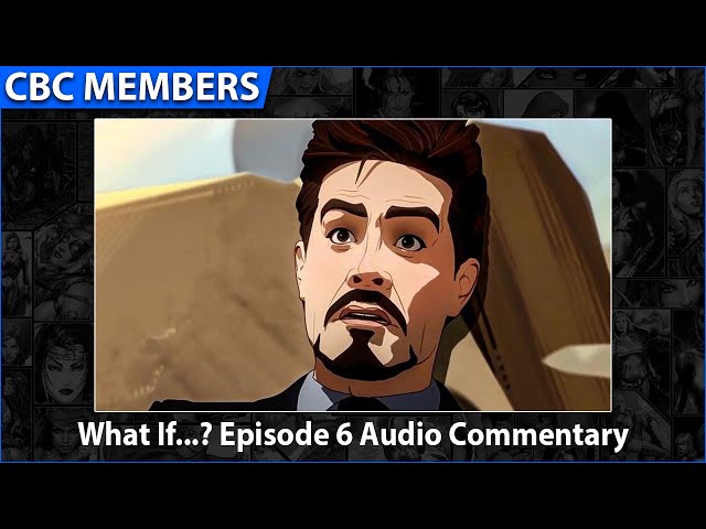 Marvel's What If... Episode 6 Audio Commentary [MEMBERS]