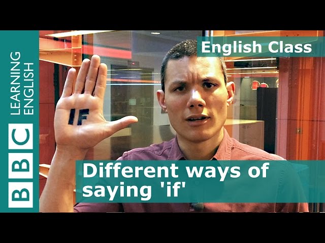 Different ways of saying 'if': BBC English Class