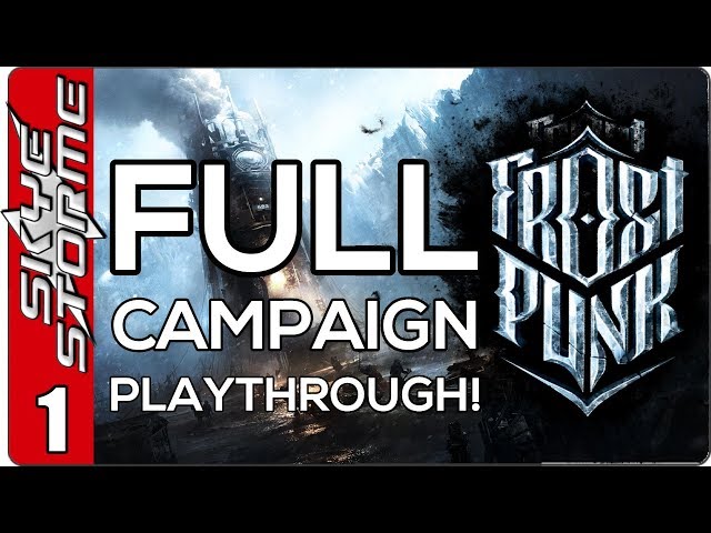 Frostpunk Full Campaign Gameplay / Let's Play - EP 1 (City Building Survival Strategy Game 2018)