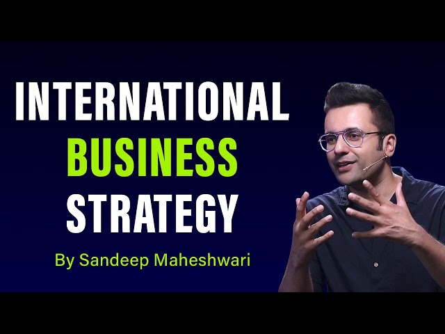 International Business Strategy - By Sandeep Maheshwari | Hindi