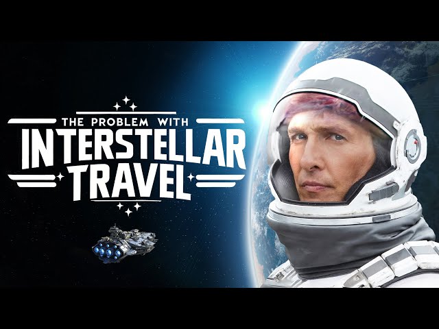 The Problem With Interstellar Travel