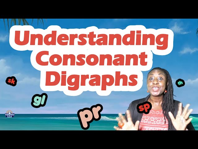 Understanding Consonant Digraphs | with short and long vowel examples