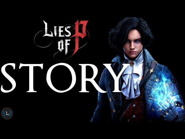 Lies of P - The Complete Story Explained | Lies of P Lore
