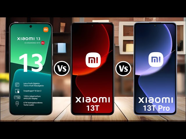 Xiaomi 13 Vs Xiaomi 13T Vs Xiaomi 13T Pro