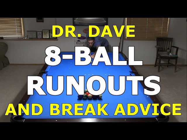 Dr. Dave 8-Ball RUN-OUTS and BREAK ADVICE
