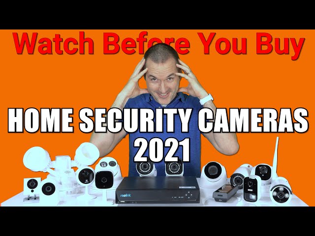 Security Camera Buyers Guide 2021 (Battery, Doorbells, PoE, NVR Packages, Person Detection)