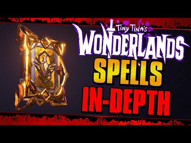 Spells In-Depth (Tiny Tina's Wonderlands)