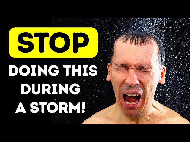 What Can't Do During a Storm (Please, Never!)