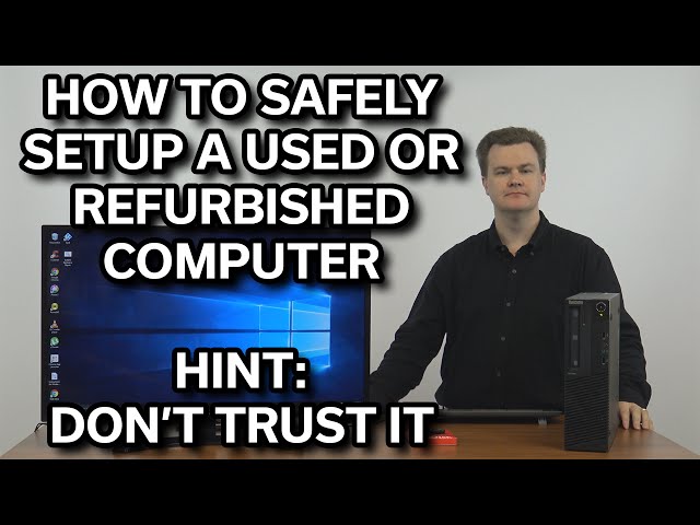Safely setup a used computer - Step-by-Step Guide