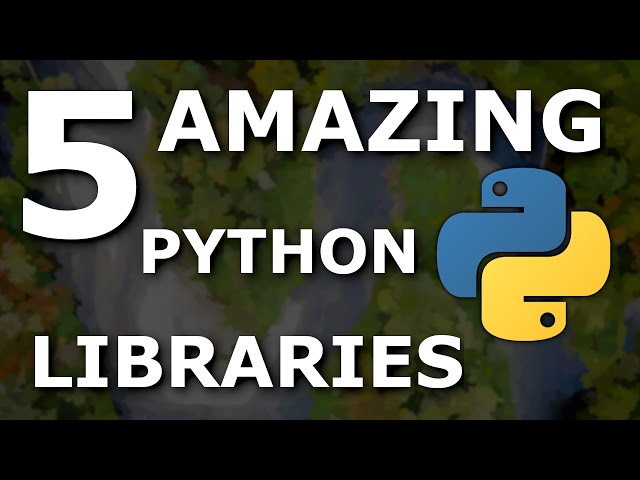 Five Amazing Python Libraries you should be using!