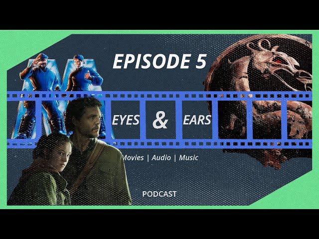 VIDEO GAME ADAPTATIONS HAVE COME A LONG WAY | Eyes & Ears Podcast Episode 5