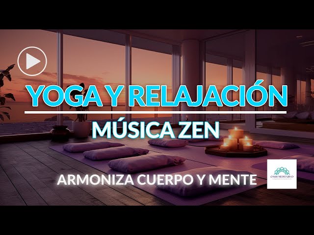 🎋 Equilibra tu Mente y cuerpo con Música Zen para Yoga y Relajación