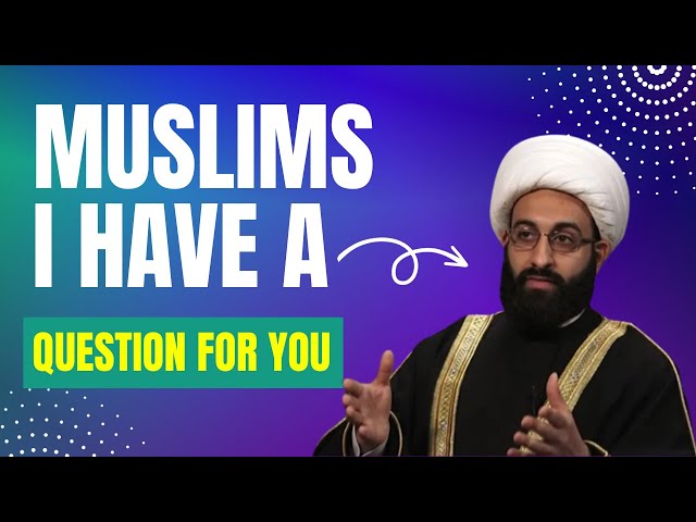 Muslims - I Have a Question for YOU
