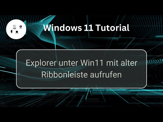 Windows 11 Explorer in Win 10 Exploreransicht mit Ribbon-Leiste starten! Windows 11 Tutorial!