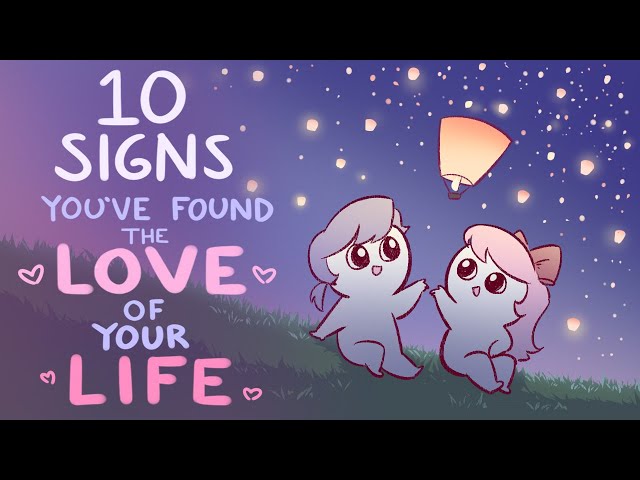 10 Signs You've Found The Love Of Your Life