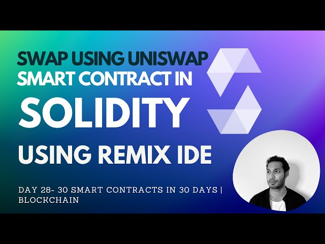 🔄 Swapping Tokens using  Uniswap Protocol in Solidity | Solidity for Beginners | Day 28