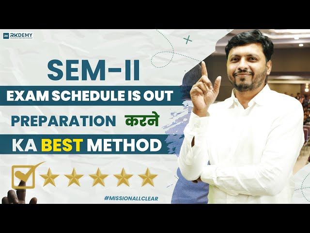 SEM - II EXAM SCHEDULE IS OUT PREPARATION  करने KA BEST METHOD | RK SIR | RKDEMY