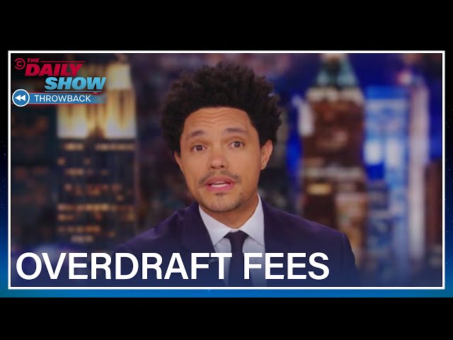 Overdraft Fees are More Evil Than You Think | The Daily Show