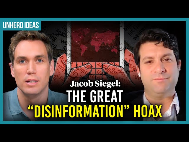 Jacob Siegel: The great "disinformation" hoax