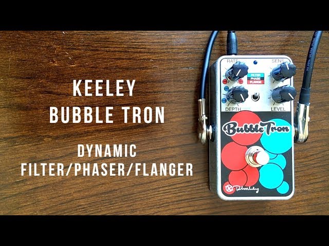 Keeley Bubble Tron Dynamic Filter, Phaser, Flanger Demo (with All 6 Effects)