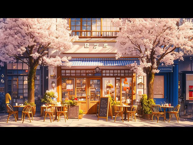 Spring Vibes 🌸 Happy Day with LofI Hip Hop ⛅ Coffee Shop Ambience for Your Day To Be Better