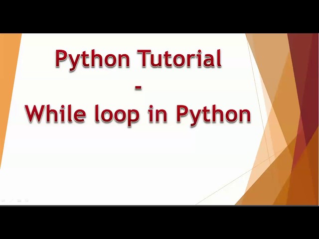 15.  Python Tutorial -  While Loop in Python