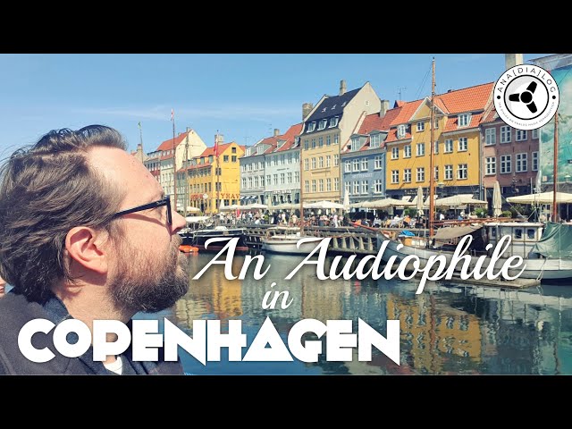 An Audiophile in Copenhagen
