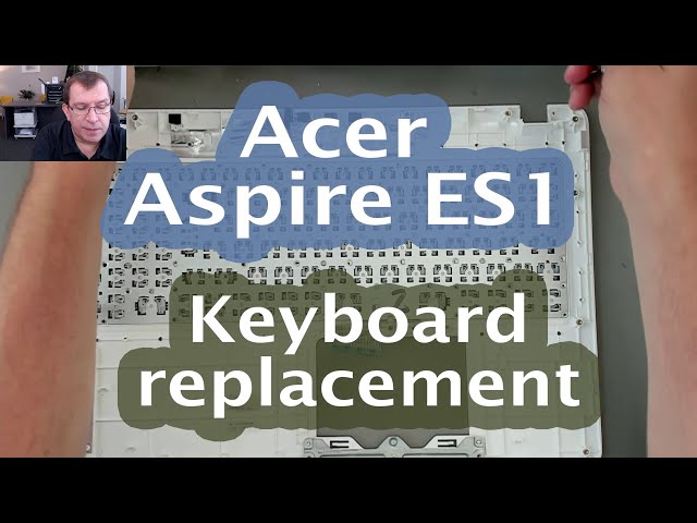 [82] Acer Aspire ES1 Model N16C2-523 - Keyboard replacement