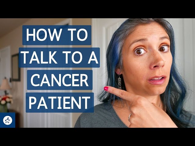Do’s and Don’ts - Talking to a Cancer Patient