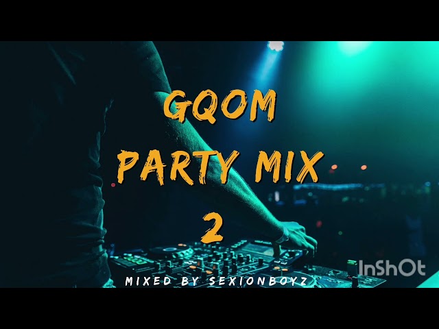 SexionBoyz - Party Mix 2(Dlala Thukzin,MrThela,WorstBehavior,Goldmax,Dladla Mshunqisi,UncleWaffles)