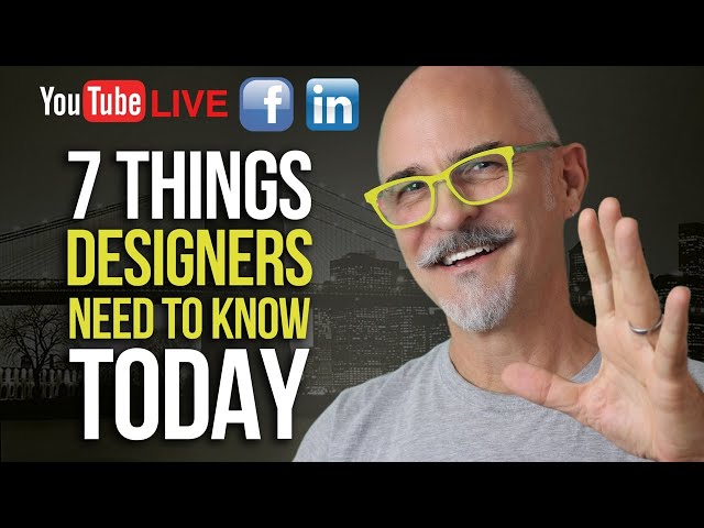 7 Things Designers Need to Know Today