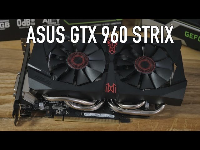 ASUS GTX 960 STRIX Review & Benchmarks