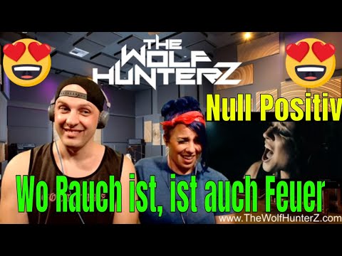 Null Positiv - Wo Rauch ist, ist auch Feuer (Official Video) THE WOLF HUNTERZ Reactions
