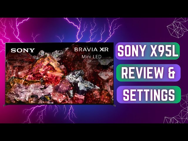 Sony X95L 85" Mini LED Review & Recommended Settings