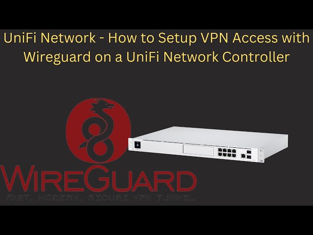 UniFi Network - Wireguard VPN Access