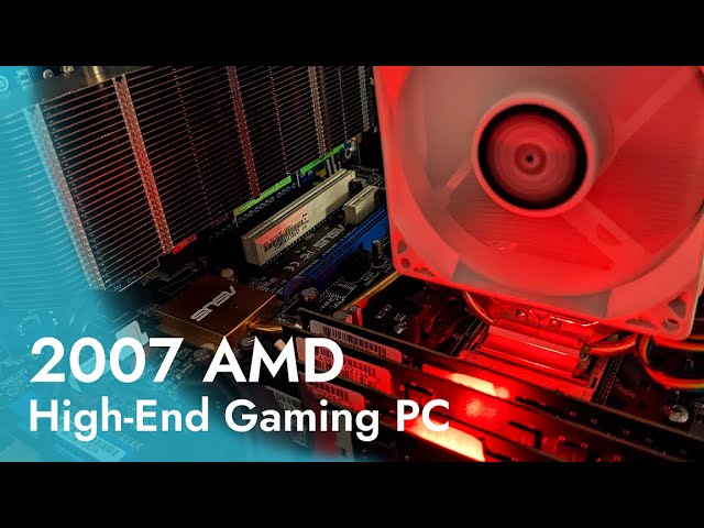 2007 AMD High-End Gaming PC Build