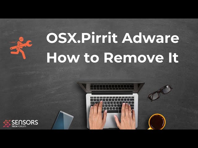 Pirrit Adware Mac - What Is It + Remove It [5 Min Guide]