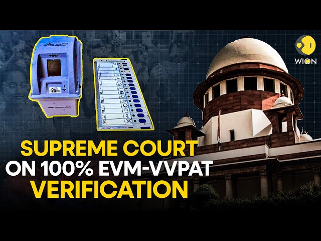 Indian Supreme Court's verdict on pleas seeking 100% EVM-VVPAT verification | WION Originals